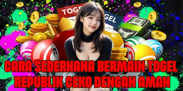 Cara Sederhana Bermain Togel Republik Ceko Dengan Aman
