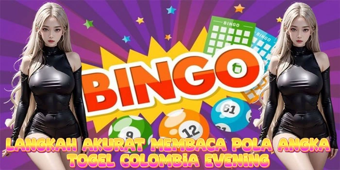 Langkah Akurat Membaca Pola Angka Togel Colombia Evening