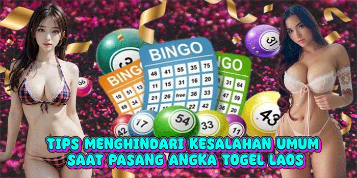 Tips Menghindari Kesalahan Umum Saat Pasang Angka Togel Laos